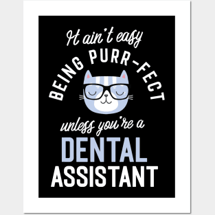 Dental Assistant Cat Lover Gifts - It ain't easy being Purr Fect Posters and Art